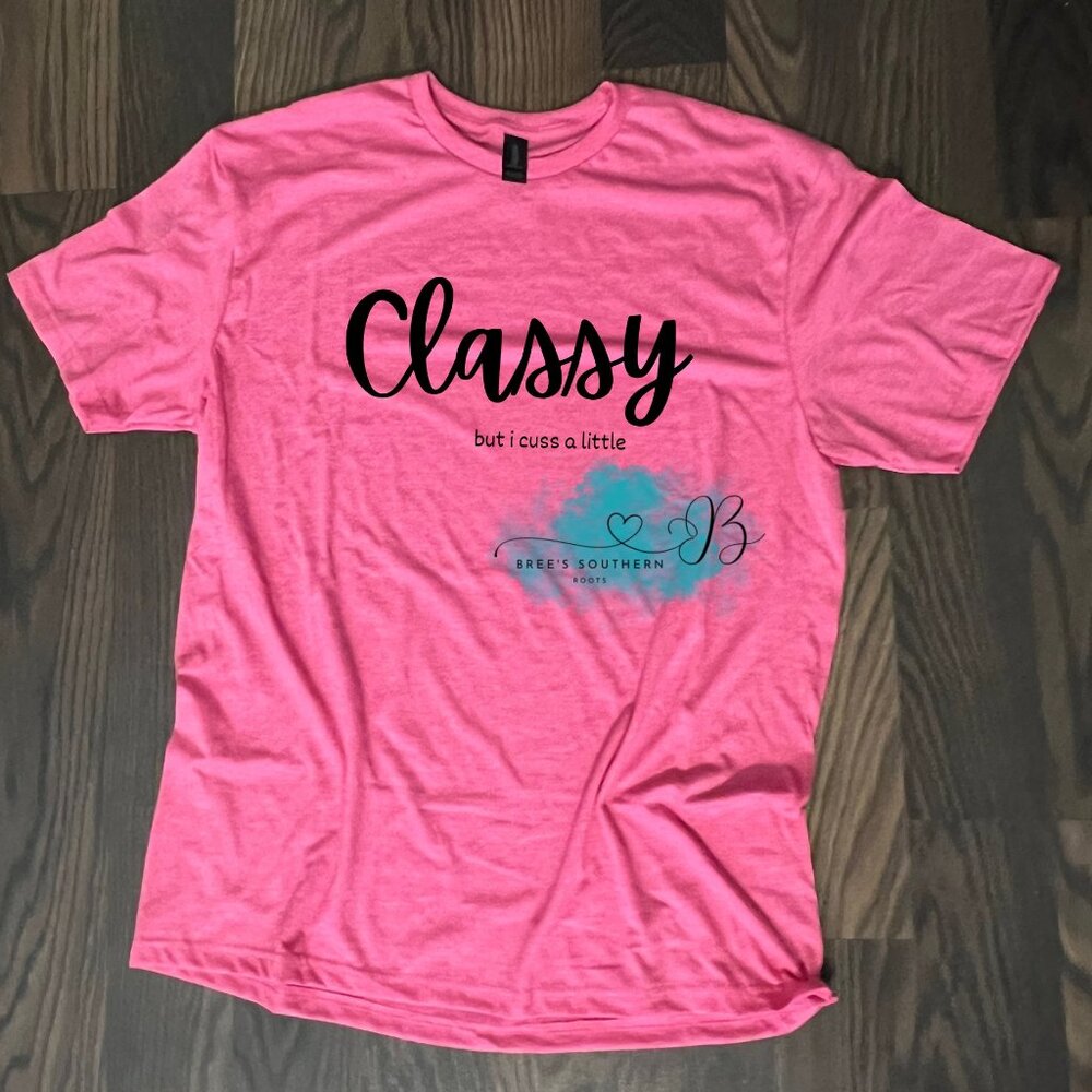 CLASSY BUT I CUSS A LITTLE TEE